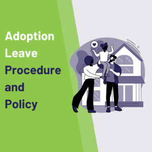 Adoption Leave Policy and Procedure