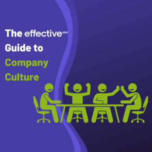 The Effective Guide to COMPANY CULTURE