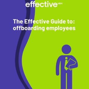 The Effective Guide to: offboarding employees