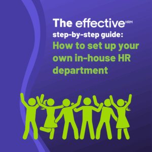 The Effective Guide: How to set up your own in-house HR department